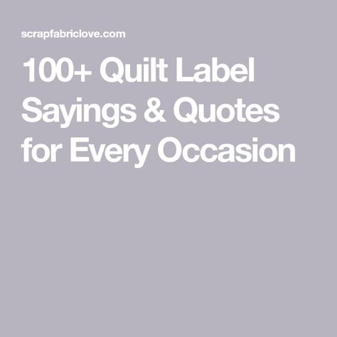 100+ Quilt Label Sayings & Quotes for Every Occasion Quotes For Quilt Labels, Quilt Quotes For Labels, Quilt Labels Ideas Free Pattern, Quilt Labels Ideas Sayings, Quilt Labels Ideas, Quilting Quotes, Short Friendship Quotes, Wedding Quilt, Curse Words