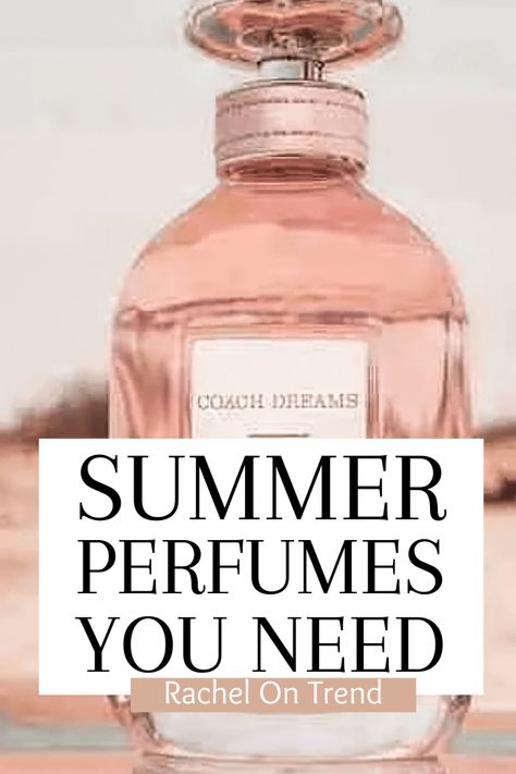 My Favorite Summer Scents - Rachel On Trend Perfume Suggestions, Perfume Summer, Classy Perfume, Perfume Tips, Summer Perfumes, Spring Perfume, Citrus Perfume, Summer Makeup Trends, Netflix Hacks