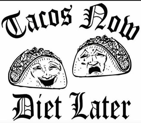 smh lol!! Taco Tattoos, Chalk Menu, Food Quotes Funny, Taco Love, Funny Corny Jokes, Hispanic Art, Mexican Art Tattoos, Chicano Love, Funny Vinyl Decals