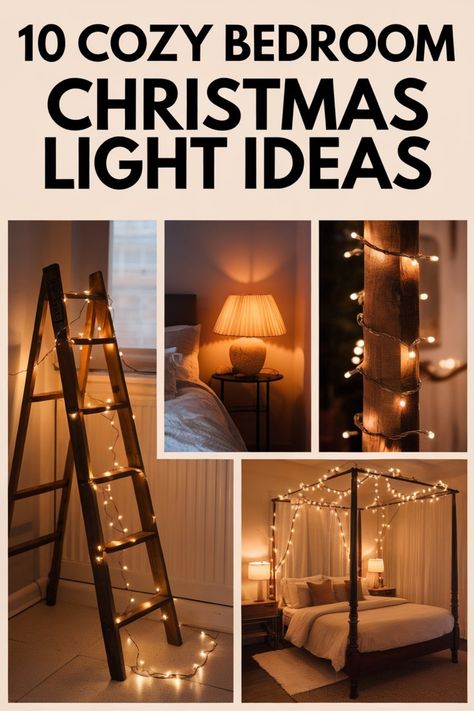 10 cozy bedroom Christmas light ideas showcasing warm, decorative lighting on a ladder, bedpost, and nightstand lamp. Twinkle Light Chandelier Diy, Bedroom Christmas Lights Ideas, Ideas For Fairy Lights In Bedroom, Christmas Lights Bedroom Ideas, How To Decorate With Christmas Lights, String Lights Bedroom Ideas, Indoor Christmas Lights Ideas, Cozy Bedroom Christmas, Bedroom Christmas Lights