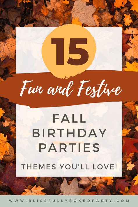 Birthday Themes By Age, November Birthday Party Games, 50th Fall Birthday Party Ideas, 60th Birthday Fall Theme, 40th Fall Birthday Ideas, 40th Birthday Fall Theme, 50th Birthday Fall Themed, Birthday Ideas For November, Sweet Sixteen Fall Party Ideas