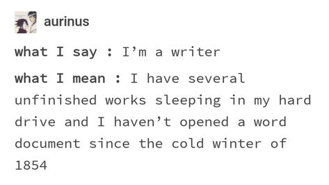 Tumblr writer problems, writing problems, funny, relatable Relatable Writing Problems, Relatable Writer Problems, Writing Problems Funny, Writer Relatable, Author Problems, Writer Tumblr, Writers Funny, Writer Funny, Funny Writing