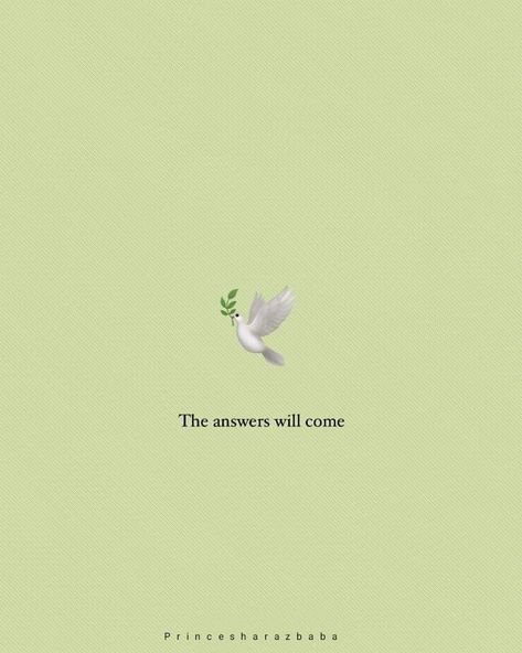 The answers will come... Short Quote, Proverbs, Short Quotes, Quotes