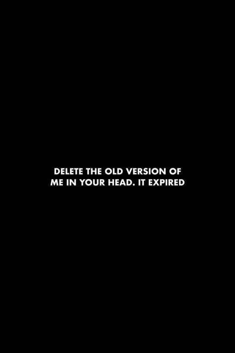 New Version Of Me Captions, Feelings Expire Quotes, My Old Version Quotes, Deleting People Quotes, Past People Quotes, People From Your Past Quotes, Old Pic Quotes, Delete Me Quotes, Delete People Quotes