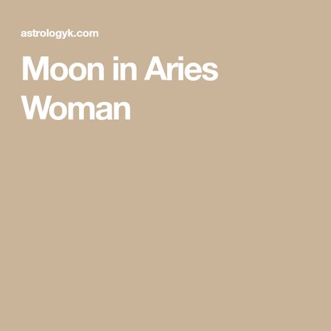 Moon in Aries Woman Aries Moon Woman, Aries Moon Aesthetic, Aries Mercury, Aries Moon Sign, Planets In Astrology, Aries Moon, Moon In Aries, Women Facts, Aries Woman