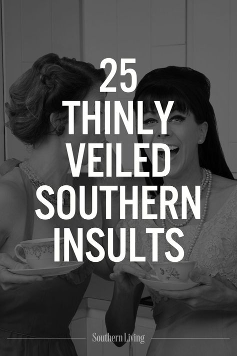 Southerners have a special way with backhanded compliments. Wondering if we realize what we just said to you? Check this list of common Southern insults. #southerninsults #southernsayings #southernquotes #quotes #funnysayings Backhanded Compliment Quotes, Insulting Names To Call People, Funny Southern Quotes, Vintage Southern Aesthetic, Southern Belle Quotes, Vulgar Quotes, Salt Quotes, Insult Quotes, Insulting Names