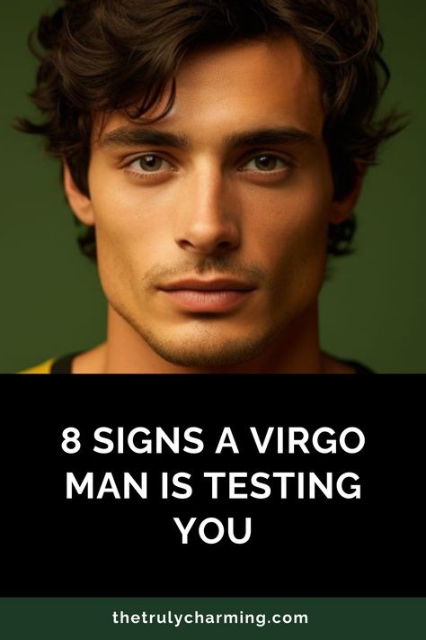 In this article, we will talk about the signs a virgo man is testing you and the things he'll do. Virgo Men Traits, Virgo Man Traits, Virgo Traits Men, Virgo Men In Love, Gemini Women, Virgo Man, Virgo Traits, Men Are Men, Men Lie