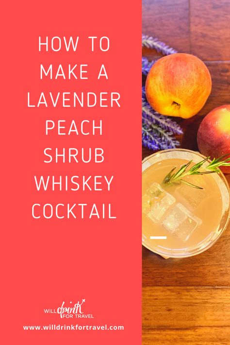 Peach Lavender Cocktail, Peach Shrub, Shrub Recipe, Peach Whiskey, Lavender Cocktail, Apple Whiskey, Peach Lavender, Whiskey Recipes, Peach Drinks