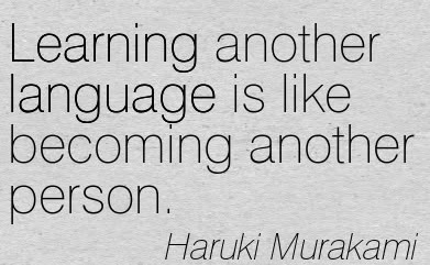 "Learning another language" -Haruki Murakami Learning Another Language, Murakami Quotes, Learn Another Language, Language Quotes, Do's And Don'ts, Language Translation, Literature Quotes, Haruki Murakami, Learning Quotes