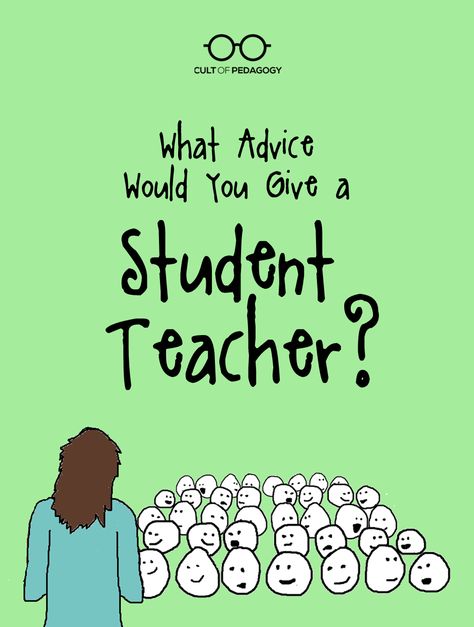 Lots of good advice to make the most of your student teaching semester. If you need it, come read. If you have some, come give it! | Cult of Pedagogy What Makes A Good Teacher, Student Teaching Tips, School Diy Ideas, Mentor Teacher, Planning School, Teacher Info, Cult Of Pedagogy, Mentor Program, Good Teacher