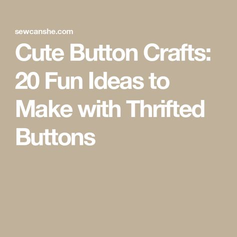 Cute Button Crafts: 20 Fun Ideas to Make with Thrifted Buttons Button Pictures Ideas Wall Art, Halloween Button Crafts, Crafts Using Buttons, Button Crafts To Sell, Button Crafts For Adults, Trendy Crafts, Vintage Buttons Crafts, How To Make Magnets, Buttons Crafts Diy