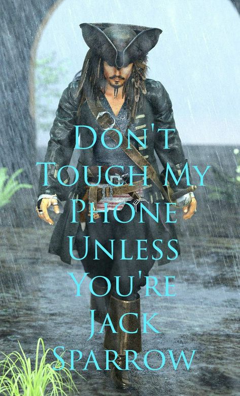 Don't Touch My Phone Lockscreen, Captain Jack Sparrow Funny, Jack Sparrow Quotes Funny, Pirates Of The Caribbean Wallpaper, Pirates Of The Caribbean Aesthetic, Pirate Wallpaper, Jack Sparrow Funny, Captain Jack Sparrow Quotes, Pirate Quotes