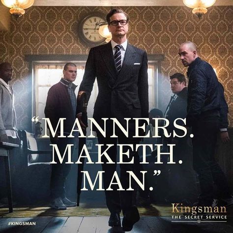 “‘Manners maketh man,’ do you know what that means?” Kingsman Movie, Taron Egerton Kingsman, Kingsman The Secret Service, Gentlemans Guide, Gentleman Quotes, Kings Man, Colin Firth, Secret Service, Film Quotes