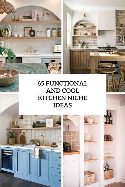 functional and cool kitchen niche ideas cover Kitchen Wall Niche Ideas, Recessed Wall Niche Ideas Kitchen, Niche Above Stove, Kitchen Alcove Ideas, Kitchen Niches, Kitchen Niche Ideas, Oven Niche, Kitchen Niche, Curved Kitchen