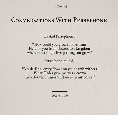 Conversations With Persephone - Nikita Gill Mythology Poetry, Quotes Greek, Peter Paul Rubens, Hades And Persephone, Greek Myths, Poem Quotes, Greek Gods, Poetry Quotes, Pretty Words