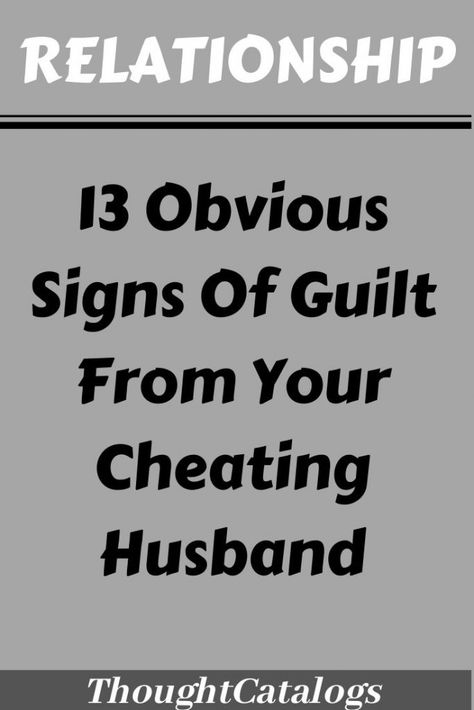 Cheating Husband Signs, Husband Quotes Marriage, Cheating Husband Quotes, Is He Cheating, Dating A Married Man, Cheating Men, Cheating Boyfriend, Cheating Spouse, Guilty Conscience