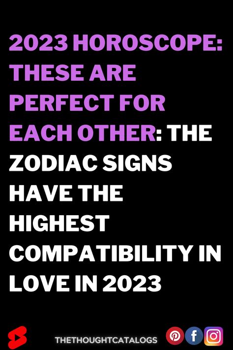 These Are Perfect For Each Other:The Zodiac Signs Have The Highest Compatibility In Love In 2023 February Horoscope Sign, Horoscope Compatibility Chart, Gemini Horoscope Today, Aquarius Horoscope Today, Virgo Horoscope Today, Taurus Horoscope Today, Aries Horoscope Today, Zodiac Signs Love, Astrology Signs Dates