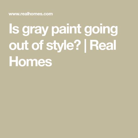 Is gray paint going out of style? | Real Homes Is Gray Paint Going Out Of Style, Best Gray Paint, Coventry Gray, Elephants Breath, Gray Painted Walls, Grey Accent Wall, Greige Paint, Agreeable Gray, Painting Walls