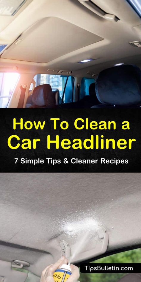 Clean A Car, Diy Car Cleaning, Cleaning Car Upholstery, Cleaning Ceilings, Car Life Hacks, Automotive Detailing, Cleaning Methods, Car Care Tips, Cleaning Car Interior