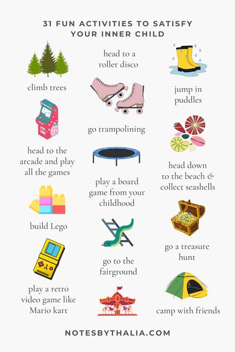 An infographic with 12 fun activities to satisfy your inner child. Black text with colourful icons, include head to a roller disco, climb trees, jump in puddles, head to the arcade and play all the games, play a board game from your childhood, head down to the beach & collect seashell, build Lego, go to the fairground, go a treasure hunt, camp with friends, play a retro video game like Mario kart Make Your Happiness A Priority, Healthy Activities For Adults, Fun Self Care Activities, Types Of Self Care Activities, Positive Activities For Adults, Well Being Activities For Adults, List Of Self Care Activities, Self Care Dates Aesthetic, Fun Self Care Ideas