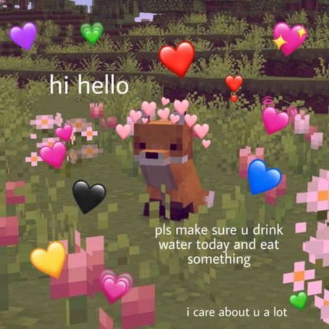 Please stay hydrated and well fed, your body needs the nutrients and water ♪ | /r/wholesomememes | Wholesome Memes | Know Your Meme Wholesome Memes, I Care, Memes, Water