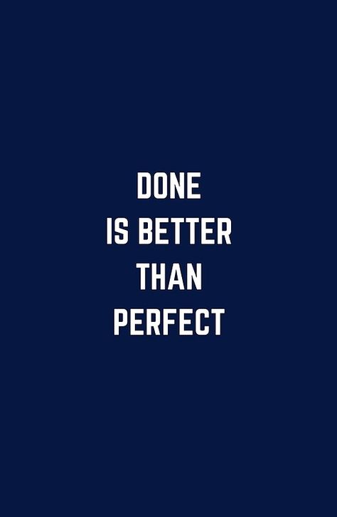 Done Is Better Than Perfect Quotes Life, Better Done Than Perfect, Done Is Better Than Perfect Typography, Queen Quotes Sassy, Typography Motivation, Smile Thoughts, Meaningful Sentences, Perfect Quotes, Empowering Affirmations