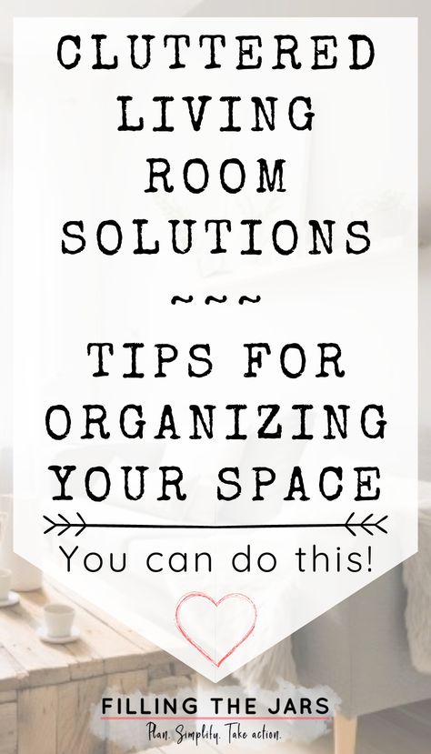 Text cluttered living room solutions tips for organizing your space on white background over faded image of tidy living room. Living Room Organizer, Tidy Living Room, Organization Ideas For The Living Room, How To Organize Living Room, Living Room Organization With Kids, Storage Living Room Ideas, Small Living Room Organization, Small Living Room Storage Ideas, Storage Ideas For Living Room