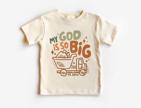 My God Is So Big Toddler Shirt - Christian Kids Clothing - Dump Truck Shirt - Scripture Verses - Boho Natural Toddler & Youth Tee If you love super soft, lightweight, extremely comfy shirts and baby bodysuits then you will absolutely love our unisex kids shirts and baby bodysuits! These shirts are hand printed with a professional garment printer for a soft, durable, long lasting, printed graphic using high quality water based inks. * The printed design is very soft to the touch due to our printi Kindness T Shirts, Childrens Ministry Shirts, Christian Toddler Shirts, Toddler T Shirt Ideas, Kids Christian Shirts, Cricut Shirt Ideas, Christian Kids Shirts, Kids Tshirt Designs, Kids Shirts Design