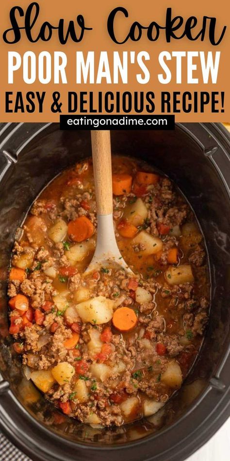 Beef Potato Soup Crockpot, Group Beef Soup, Crock Pot Poor Mans Stew, Poor Mans Stew Crock Pot, Poor Man’s Stew Crock Pot, Crockpot Chopped Beef, Healthier Recipes Meal Ideas, Cowboy Stew Recipe Ground Beef Crock Pot, Hobo Stew Crockpot