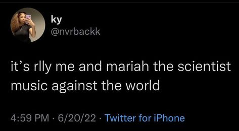 Mariah The Scientist Mood, Mariah The Scientist Reminders, Mariah The Scientist Captions, Mariah The Scientist Twitter Quotes, Mariah The Scientist Quotes, Mariah The Scientist Tweets, Mariah The Scientist Lyrics, The Scientist Lyrics, Rap Song Quotes