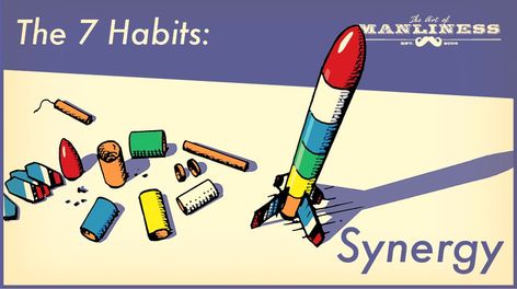 Synergy — What Does It Really Mean? | Art of Manliness Steven Covey, Seek First To Understand, Habits Of Highly Effective People, Seven Habits, Highly Effective People, Cool Uncle, Teacher Conferences, Art Of Manliness, Family Man