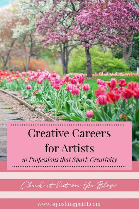 A beautiful garden with tulips in the foreground and cherry trees in full bloom in the background. Text reads "Creative Careers for Artists: 10 Professions that Spark Creativity" Art Jobs Career, Jobs For Creative People, Creative Jobs Career Ideas, Artistic Careers, Fun Careers, Jobs For Artists, Careers For Creative People, Careers In Art, Art Forms Of India