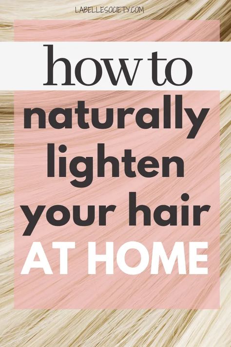 Want to know different ways to lighten your hair naturally at home for summer? Here are 11 ways to lighten your hair at home during quarantine and get natural hair highlights for summer. 11 easy methods for DIY home highlights without bleach. Perfect for stay at home times and self-isolation pampering. #summerhair #summerhaircareproducts #diyhairhighlights #beachhairdiy #hairdiy #homehighlights #hairhighlightsdiy How To Highlight Your Hair Naturally, How To Get Hair Back To Natural Color, Naturaly Lighten Hair, How To Do Your Own Highlights At Home, Diy Blonde Highlights At Home, How To Do Highlights At Home, Highlights Without Bleach, Lighten Hair At Home, How To Do Highlights