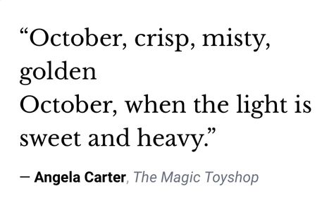 Quote About October, Poems About October, Autumn Season Quotes, October 1 Quotes, October Love Quotes, Angela Carter Quotes, October Aesthetic Quotes, October Quotes Aesthetic, Quotes About October