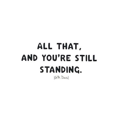 You're still standing Quotes Notes, Schrift Design, Great Inspirational Quotes, Manifestation Miracle, Sassy Quotes, Still Standing, Queen Quotes, Quotes Motivational, Life Inspiration