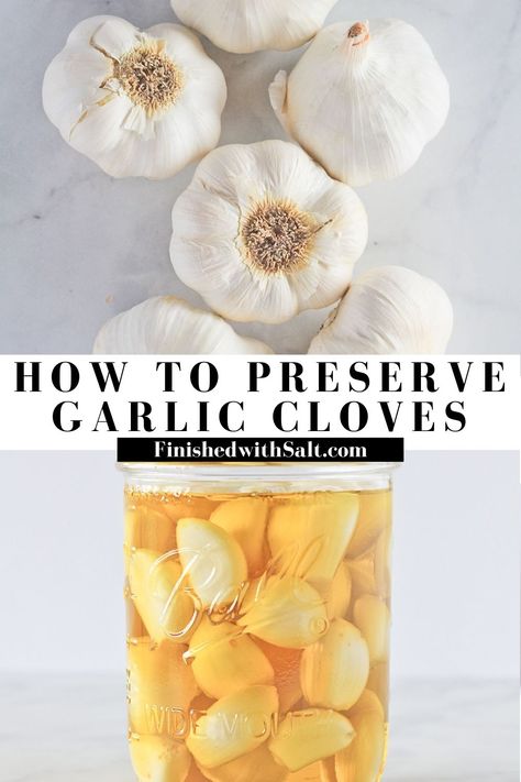 How To Preserve Garlic Cloves in Oil to last for months! Along with health benefits and storage tips to keep you stocked with garlic. #finishedwithsalt #garlic #howtopreserve #oil #preservinggarlic #preservegarlic | finishedwithsalt.com How To Pickle Garlic Cloves, Jarred Garlic Cloves, Storing Garlic In Oil, Things To Make With Garlic, Preserve Garlic In Olive Oil, How To Preserve Garlic In Oil, How To Save Garlic Cloves, How To Keep Garlic Fresh, Garlic In Oil Preserving