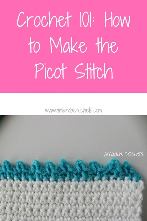 how to make the picot stitch Simple Crochet Edge, Picot Stitch Crochet, Waffle Stitch Blanket, Amanda Crochets, Picot Crochet, Picot Stitch, Crochet Bloggers, Crochet 101, Stitch Witchery