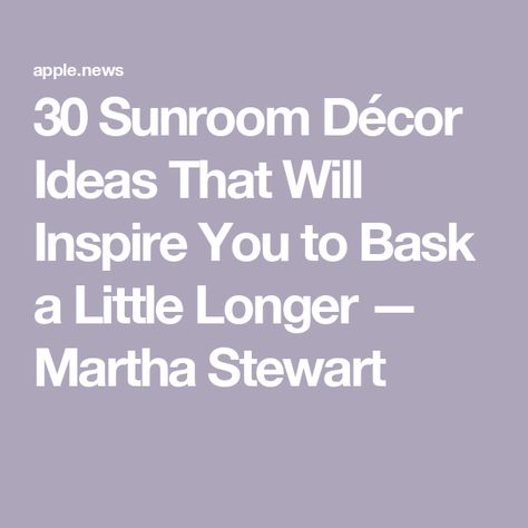 30 Sunroom Décor Ideas That Will Inspire You to Bask a Little Longer — Martha Stewart Sunrooms Ideas Decorating, Sunroom Decorating Ideas, Cozy Sunroom Ideas, Cozy Sunroom, Sunroom Decorating, Sunrooms, Martha Stewart, Decorating Ideas, Home Accessories