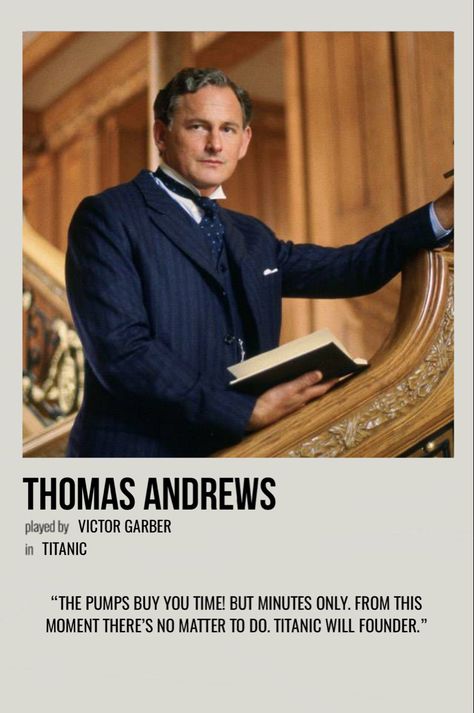 minimal polaroid character poster for thomas andrews from titanic Titanic Movie Characters, Titanic Mr Andrews, Mr Andrews Titanic, Thomas Andrews Titanic, Victor Garber Titanic, Titanic Characters, Actors Poster, Titanic Movie Quotes, Titanic Movie Scenes