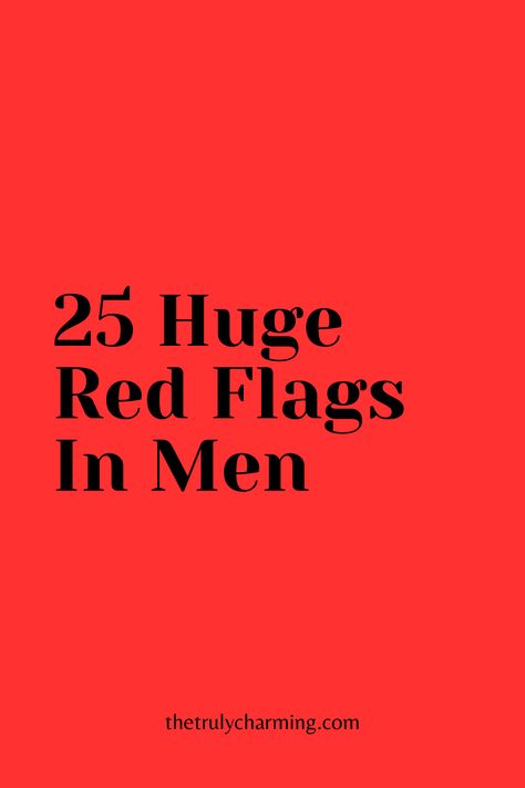 Red Flags In A Guy Funny, Boyfriend Red Flags, Red Flags In A Guy List, Red Flags Quotes Funny, Quotes About Red Flags, List Of Red Flags In Relationships, Men Red Flags, Biggest Red Flags In A Guy, Red And Green Flags In A Guy