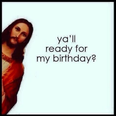 yall-ready-for-my-birthday-jesus-jesusbirthday-christmas-christianmemes Merry Christmas Meme, Jesus Birthday, Christmas Memes, Christian Memes, Birthday Meme, Holiday Humor, Christmas Quotes, Jesus Is, My Birthday