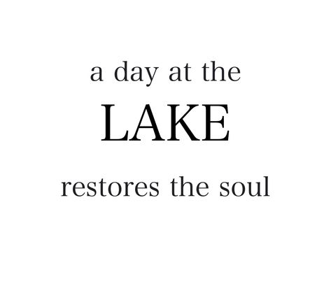 Lake Quotes, Day At The Lake, Lake Living, Water Reflections, Soul Quotes, Memories Quotes, At The Lake, Nature Quotes, Lake Life