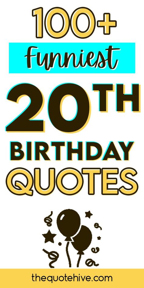 100+ 20th Birthday Quotes to Make Their Day Extra Special Funny 20th Birthday Cards, Funny 20th Birthday Captions, 20 Quotes Birthday, 20th Birthday Wishes For Best Friend, Funny 20th Birthday Quotes, Twentieth Birthday Quotes, 20 Th Birthday Captions, 20 Th Birthday Quotes, 20th Birthday Messages