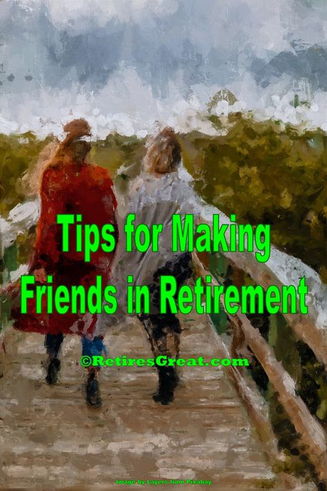 After Retirement Ideas, Unbusy Retirement, Ways To Make Friends, Wisdom Quotes Truths, True Friendships, Retirement Activities, Retirement Money, Retired People, Retirement Strategies