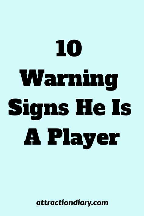 10 Warning Signs He Is A Player He Made Me Feel Special, Undivided Attention, Be Genuine, Getting Played, Getting To Know Someone, Trust Your Instincts, Gut Feeling, Dating Tips For Women, Serious Relationship