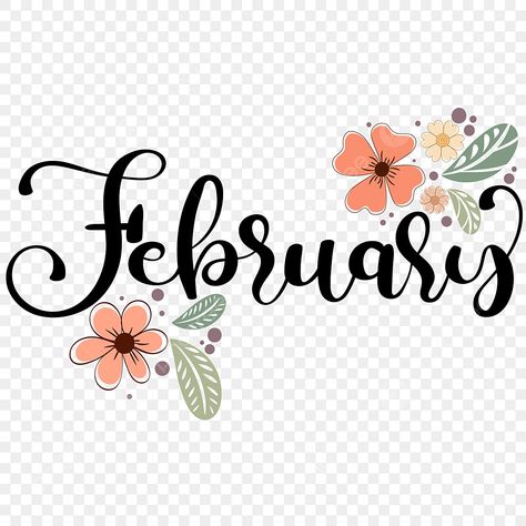 Hello February Month, Lettering With Flowers, Fun Lettering, February Month, Hello February, Arts Month, Hello April, Happy February, Hello July