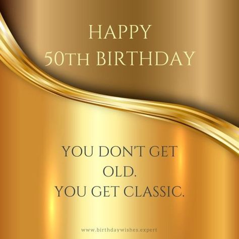 Birthday Greetings For Men, Happy 50th Birthday Wishes, Birthday Wishes For Men, 50th Birthday Wishes, Birthday Quote, 50th Birthday Quotes, Happy Birthday Man, Funny Birthday Meme, Funny Happy Birthday Wishes