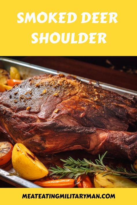 Smoked Venison Hind Quarter, Smoked Venison Tenderloin, Smoked Deer Shoulder, Deer Neck Roast Recipes, Venison Shoulder Recipes, Deer Shoulder Recipes, Smoked Deer Roast, Venison Shoulder Roast, Smoked Venison Roast