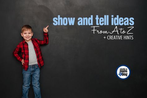 Show and Tell Ideas from A to Z {+ Creative Hints} | Columbia SC Moms Blog Show And Tell Ideas For Adults, Show And Tell Ideas, Columbia Sc, Show And Tell, A To Z, Mom Blogs, At School, Little People, Columbia