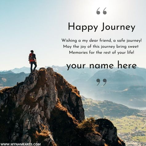 Happy Journey To Friend Wishes Greeting With Name - MyNameArts Save Journey Wishes, Instagram Story Ideas Love, Story Ideas Love, Happy Journey Wishes, Have A Safe Journey, Greeting Card Maker, Happy Journey, Evening Quotes, Nice Dream